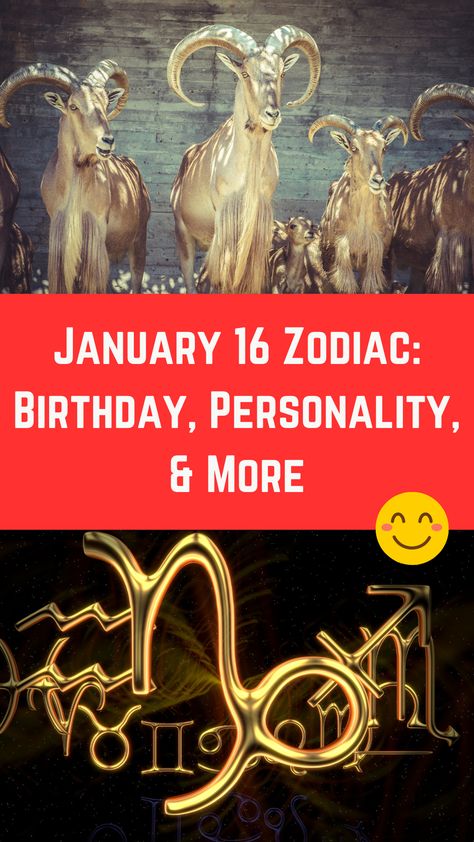 January 16 Zodiac: Birthday, Personality, & More (A Guide) January 16 Birthday, Birthday Personality, Inner Energy, Psychic Ability, Zodiac Birthdays, 16 Personalities, Zodiac Capricorn, Zodiac Horoscope, Psychic Abilities