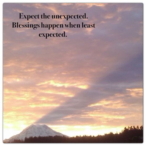 Unexpected Blessings Quotes, Expect The Unexpected Quotes, Unexpected Quotes, Unexpected Blessings, Thankful Quotes, Expect The Unexpected, Blessed Quotes, Quote Inspiration, Medical Office