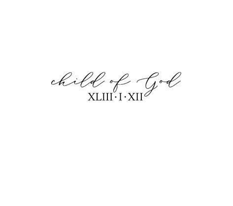 Bible Verse In Roman Numerals, Luke 15:4 Tattoo, Roman Numeral Bible Verse Tattoo, John 1:5 Tattoo, Child Of God Tattoo, Godly Tattoos For Women, Isaiah Tattoo, God Quotes Tattoos, John 1 12