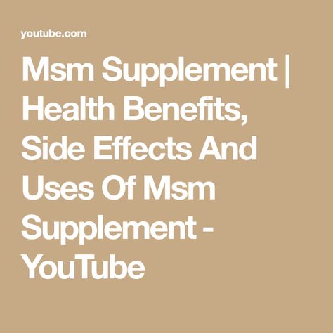 Msm Supplement | Health Benefits, Side Effects And Uses Of Msm Supplement​ - YouTube Msm Supplement, Msm Benefits, Health Supplements, Side Effects, Click The Link, Health Benefits, All In One, Benefits, The Creator