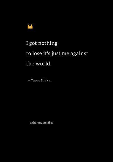 Me Against The World Quotes, The World Quotes, Lyrics Captions, Me Against The World, Against All Odds, World Quotes, Standing Alone, Tupac Shakur, Stand Tall