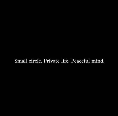 Keeping Peace Quotes, Small Circle Private Life Peaceful Mind, Being Private Quotes Life, Private Life Aesthetic, Private Life Quotes, Laptop Wallpaper Quotes, Private Person, Friends Goals, Winter Arc