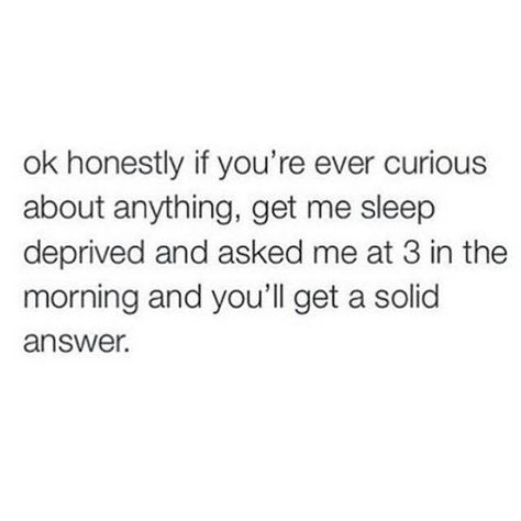 And an angry one. Sleep Deprived Humor, Sleep Deprivation Humor, Sleep Deprived Quotes, Sarcastic Jokes, Sleep Deprived, Teen Posts, Funny Meems, A Series Of Unfortunate Events, Know The Truth