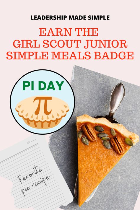 Girl Scout Junior Simple Meals Badge for Pi Day Juniors Simple Meals Badge, Junior Simple Meals Badge Ideas, Junior Simple Meals Badge, Junior Badges, Junior Girl Scout Badges, Favorite Pie Recipes, Junior Mints, Girl Scout Badges, Girl Scout Activities