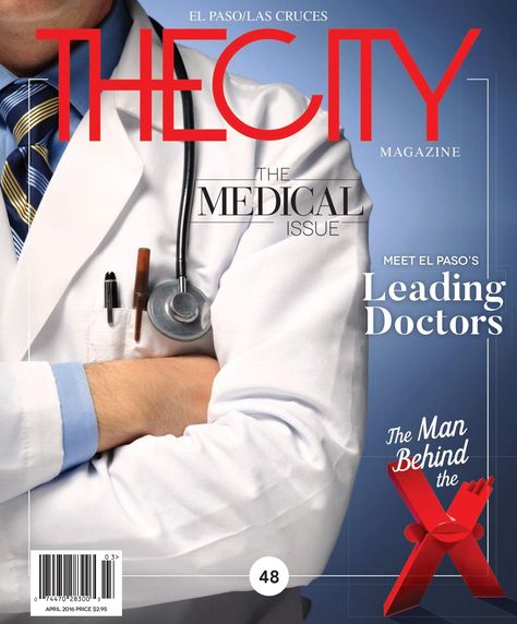 Meet El Paso's leading doctors through the April Issue of The City Magazine. Medical Magazine Cover, Medical Magazine, Healthcare Ads, Magazine Cover Page, City Magazine, Cover Pages, Magazine Design, Magazine Cover, The City