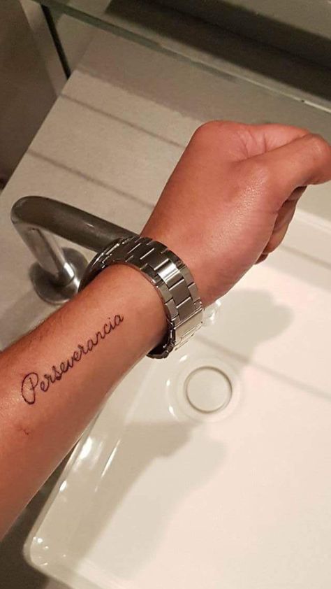 Perseverance - Perseverancia Perserverence Tatoos, Persevere Tattoo, Perseverance Tattoo, Verse Tattoos, Father Tattoos, Inspirational Tattoos, Tattoos And Piercings, Tatting, Piercings