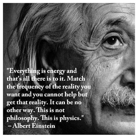 We are energy emanating from energy, and we will return back to energy. Everything Is Energy, Albert Einstein Quotes, Einstein Quotes, Vibrational Energy, E Mc2, Eleanor Roosevelt, Cs Lewis, Quantum Physics, Albert Einstein