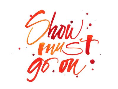 The Show Must Go On, Show Must Go On, Calligraphy Words, Beautiful Lettering, Success Affirmations, Word Up, Motivational Quotes For Success, Fashion Quotes, Brush Lettering