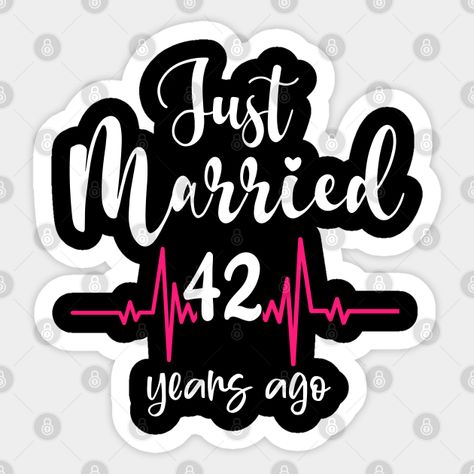 42 Wedding Anniversary - 42 Anniversary Gift - Sticker | TeePublic 42nd Wedding Anniversary, First Year Anniversary, 42nd Anniversary, Dinosaur Wedding, 12th Wedding Anniversary, Anniversary Quotes Funny, Wedding Anniversary Quotes, 5th Wedding Anniversary, One Year Anniversary