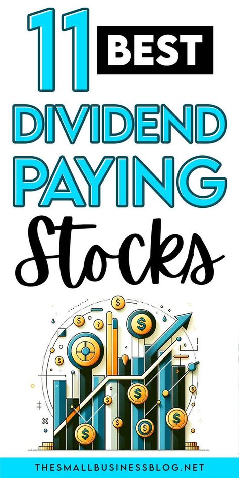 11 Best Dividend Paying Stocks to Buy Now in 2024 - The Small Business Blog Retirement Planning Finance, Money Management Activities, Financial Literacy Lessons, Invest In Stocks, Business Strategy Management, Small Business Blog, Dividend Investing, Stock Trading Strategies, Financial Fitness