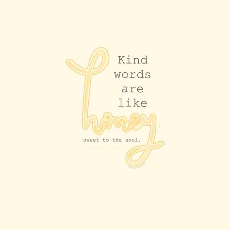 Sweet Words Are Like Honey, Christian Diy, Kind Words Are Like Honey, Words Are Like Honey, Gods Word, The Sunflower, Sunflower Design, Sweet Words, Kind Words