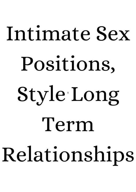 intimate s3x positions, style long term relationships Kamastrusa Poses, Love You Like Crazy, Love Message For Him, Why Do Men, Relationship Challenge, Healthy Relationship Tips, Committed Relationship, Messages For Him, Getting Him Back