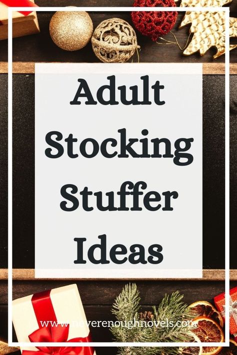 Stocking Stuffers For Adults | Never Enough Novels Small Stocking Stuffer Ideas, Stuffers Stocking, Sticking Stuffers, Stocking Stuffers For Adults, Christmas Gifts For Adults, Diy Stocking Stuffers, Diy Stockings, Christmas Stocking Gifts, Unique Stocking Stuffers