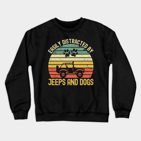 Vintage Jeep Easily Distracted By Jeeps And Dogs Jeep Lover Dog Lover -- Choose from our vast selection of crewneck sweatshirts to match with your favorite design to make the perfect custom graphic crewneck sweatshirt. Pick your favorite: Crewneck Sweatshirt or Lightweight Crewneck Sweatshirt. Customize your color! For men and women. Jeep Clothing Women, Jeep Sunset, Jeep Clothing, Kids Jeep, Jeep Dogs, Vintage Jeep, Black Jeep, Jeep Lover, Easily Distracted