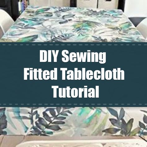 Diy Tablecloth, Fitted Table Cover, Fitted Tablecloths, Home Management, Easy To Sew, Daughter Quotes, Facebook Image, Paint Colors For Home, Diy Table