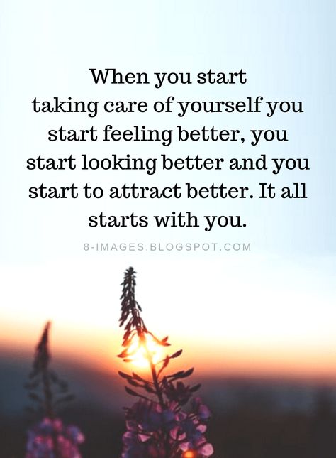 Self-Care Quotes When you start taking care of yourself you start feeling better, you start looking better and you start to attract better. It all starts with you. Start Taking Care Of Yourself, Now Quotes, Inspirerende Ord, Taking Care Of Yourself, Motiverende Quotes, Feeling Better, Care Quotes, Self Love Quotes, Wise Quotes