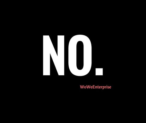 Learn to say NO. #WoWe Say No, Entrepreneur Website, Rock Band Posters, Positive Phrases, Learning To Say No, It's A Secret, Prayer Board, Band Posters, All About Me!