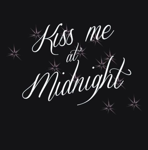 Midnight Quotes, New Years Eve Kiss, Kiss Me At Midnight, New Year's Kiss, Midnight Kisses, Kissing Quotes, Creepy Christmas, Happy Everything, I Hope You Know