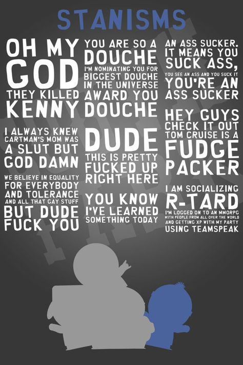 Stanisms Poster - South Park by Skull-Guy Freedom Pals, South Park Quotes, South Park Poster, South Park Memes, Style South Park, South Park Funny, South Park Fanart, Wonderful Things, South Park