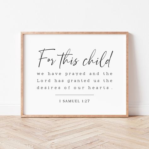 Nursery Bible Verse Wall Art. For this Child We Have Prayed Sign. Christian Nursery Wall Art. Nursery Quote Print. Nursery Decor. * SIZING * 2x3 RATIO * These can be printed in the following sizes: 2*3, 4*6, 6*9, 8*12, 10*15, 12*18, 16*24, 20*30, 24*36 inches (up to 60cms x 90cms). * 3x4 RATIO * These can be printed in the following sizes: 3*4, 6*8, 9*12, 12*16, 15*20, 18*24, 21* 28, 24*32 inches (up to 60cms x 80cms). * 4x5 RATIO * These can be printed in the following sizes: 4*5, 8*10, 12*15, Nursery Wall Quotes, Christian Nursery Decor, Nursery Bible Verses, Christian Nursery, Church Nursery, Nursery Quotes, Baby Room Inspiration, Nursery Room Inspiration, Nursery Inspo