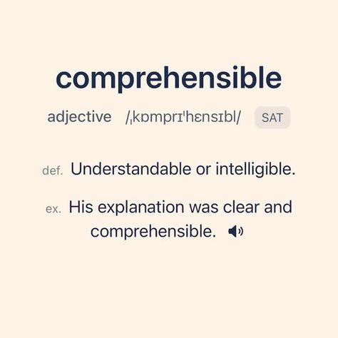 Vocabulary - A dictionary app to learn English words on Instagram: "She explained the complex topic in a really digestible way, so everyone could understand it easily.  Word: digestible Definition: Able to be digested. Example Sentence: This food is very digestible and easy on the stomach.  Word: comprehensible Definition: Understandable or intelligible. Example Sentence: His explanation was clear and comprehensible. Hashtags: #TOEFL #SAT  Word: understandable Definition: Able to be easily grasped or comprehended. Example Sentence: The instructions were clear and understandable. Hashtags: #IELTS #TOEFL #Pop  Word: intelligible Definition: Capable of being understood or comprehended. Example Sentence: Her explanation was clear and intelligible. Hashtags: #IELTS #TOEFL #SAT  Word: accessible App To Learn English, Being Understood, To Learn English, Learn English Words, English Words, Happy Thanksgiving, Learn English, Vocabulary, Thanksgiving