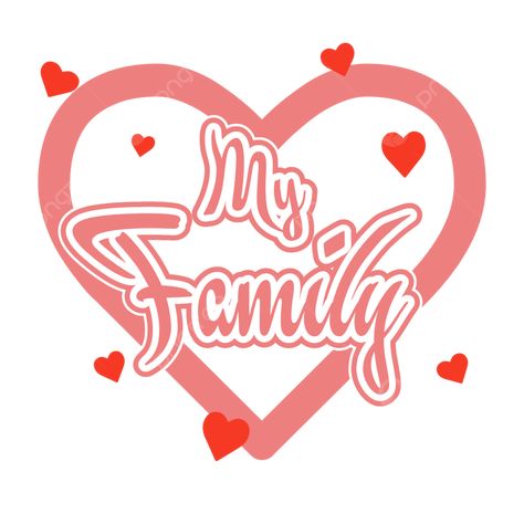 I Love My Family Images, Family Group Dp, Group Dp, Family Vector, Transparent Clipart, Father Images, Love Backgrounds, Love Frames, Family Images