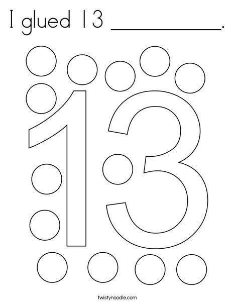 I glued 13 __________ Coloring Page - Twisty Noodle Number 13 Preschool Activities, Number 13 Activities, Number 13 Worksheet For Preschool, Number 13 Worksheet, Thirteen Number, Daycare Printables, 25 Number, Liberty Kids, Number Crafts