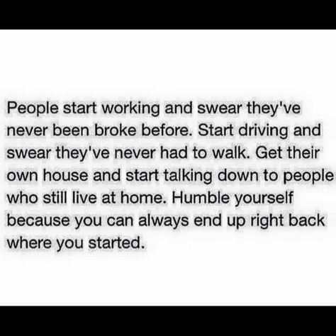 “Never look down on somebody..” Remain Humble Quotes, Stay Humble Quotes, Humble Quotes, Its Okay Quotes, Jealousy Quotes, Happy Quotes Inspirational, The Troubles, Humble Yourself, Become Better