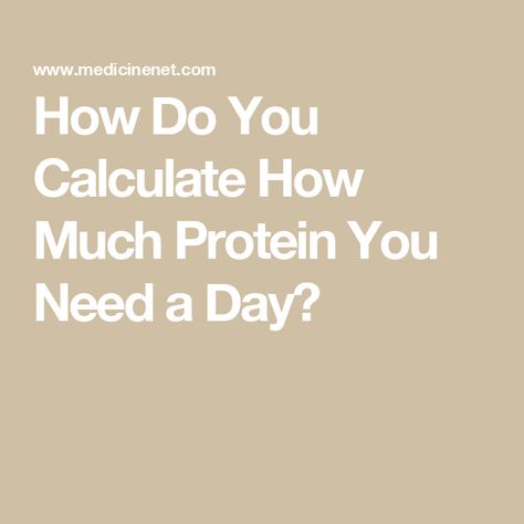 How Do You Calculate How Much Protein You Need a Day? How Much Protein Do I Need Daily, 2000 Calories A Day, Daily Protein Intake, Endurance Workout, Sedentary Lifestyle, Protein Rich Foods, 2000 Calories, 200 Pounds, Resistance Workout