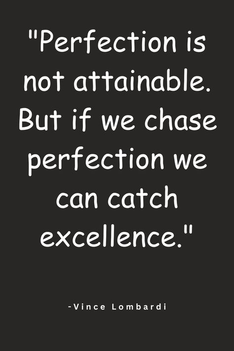 "Perfection is not attainable. But if we chase perfection we can catch excellence." -Vince Lombardi #quote #quotes #lifequotes #lifequote #inspirational #inspiration #motivational #motivationalquote #positivequote #quoteoftheday #vincelombardi Perfection Is Not Attainable Quote, Mind Games Quotes, Motherhood Poems, Lombardi Quotes, Vince Lombardi Quotes, Inspirational Sports Quotes, Vince Lombardi, Board Quotes, Game Quotes