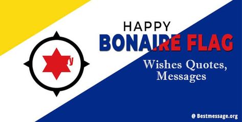 Happy Bonaire Flag Day Happy Flag Day, 2024 Wishes, 2023 Wishes, Photos For Facebook, Greetings Images, Quotes Messages, Flag Day, Wish Quotes, Wishes Messages