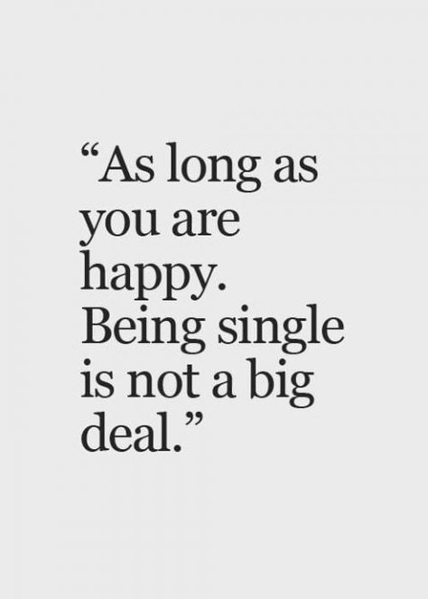 Happy Single Quotes Woman, Single Quotes Independent, Happy Single Quotes, Happy Being Single, Quotes Independent, Caring Quotes, Stay Encouraged, Looks Quotes, Happy Single