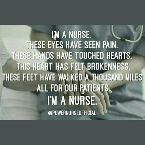 "I'm a nurse. These eyes have seen pain. These hands have touched hearts. This heart has felt brokenness. These feet have walked a thousand miles. All for our patients. I'm a nurse. Nurse Quotes Inspirational, Ob Nurse, Medical Memes, Nursing Quotes, Nursing Fun, Nursing Motivation, Quotes Journal, Nursing Life, Hello Nurse