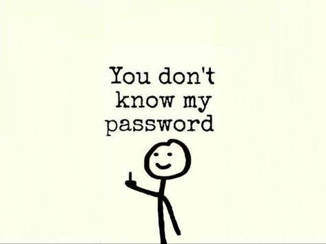 Funny Wallpapers Lockscreen Laptop, U Dont Know My Password Wallpaper, You Don't Know My Password, Wallpapers For Ipad, My Password, Laptop Wallpaper, Wallpaper Pc, Don T Know, Ipad