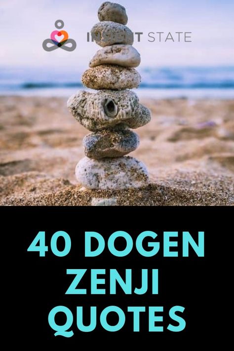 Dōgen Zenji is revered in Japan as the founder of Sōtō Zen. List of 40 Dogen Zenji Quotes.  #DogenZenjiQuotes, #DogenZenji, #Quotes, #zenquotes, #zen Dogen Quotes, Dogen Zenji, Zen Principles, Soto Zen, Zen Quotes, Japanese Zen, Money Habits, Old Soul, To Wait