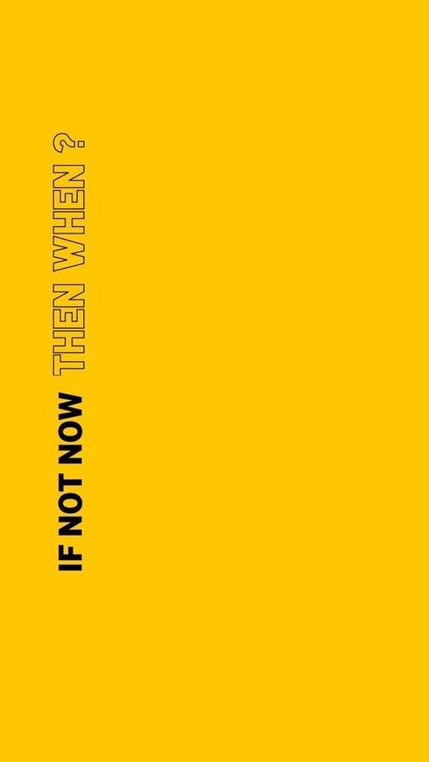 If Not Now When Aesthetic, If Not Now Then When Aesthetic, If Not Now Then When Wallpaper, If Not Now When Wallpaper, Be Different Wallpaper, Iphone Yellow Wallpaper, Yellow Ipad Wallpaper, Wallpaper Iphone Motivation, Phone Wallpaper Yellow