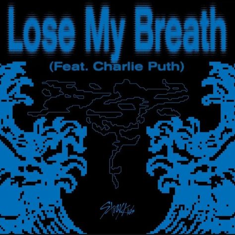 "Lose My Breath (Feath. Charlie Puth)" Skz Lose My Breath, Stray Kids Lose My Breath, Art Horizontal, Lose My Breath, I Lose, Music Taste, Love Everyone, Charlie Puth, Phone Stuff