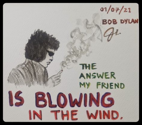 The answer my friend is blowing in the wind Bob Dylan Art, Blowing In The Wind, Bob Dylan, The Wind, My Friend, Paintings, Movie Posters, Art, Film Posters