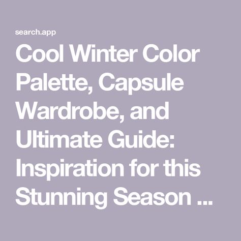 Cool Winter Color Palette, Capsule Wardrobe, and Ultimate Guide: Inspiration for this Stunning Season at Radiantly Dressed Winter Color Palette Capsule Wardrobe, Color Palette Capsule Wardrobe, Radiantly Dressed, Cool Winter Color Palette, Clear Winter, Winter Color Palette, True Winter, Cool Winter, Deep Autumn