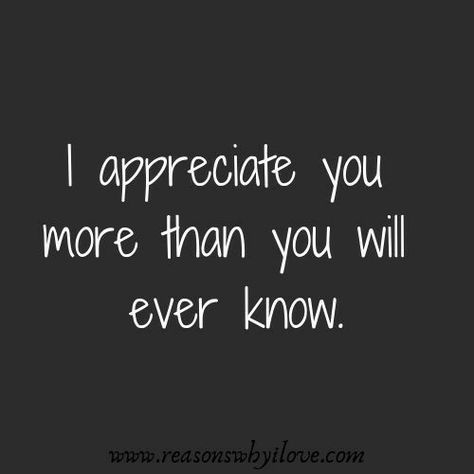 I don’t think you understand how much I appreciate you...I fall short in finding words to help explain what I feel for you...I don’t want to loose you Dy Appreciation Quotes For Him, Appreciate You Quotes, Funny Love Quotes For Him, Love Notes For Him, Whatsapp Info, Motivational Notes, Funny Love Quotes, Love Husband Quotes, Appreciation Quotes