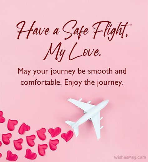 Safe Flight Wishes - Have a Safe Flight - WishesMsg Happy Journey Wishes Travel Flight Love, Happy Journey My Love, Happy And Safe Journey Wishes For Brother, Happy Journey Wishes Travel Flight Husband, Have A Safe Journey Wishes For Sister, Safe Travels Quote For Him, Happy And Safe Journey Wishes For Husband, Safe Flight Wishes For Sister, Save Journey Wishes