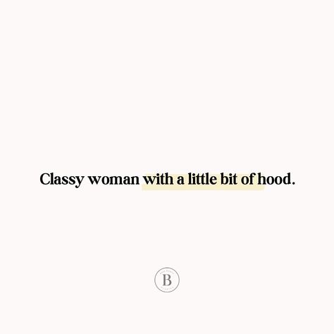 Leave a YES! below if this is you Follow @bosswomandiaries Classy woman with a little bit of hood Feisty Quotes Woman, Classy Quotes Women, Classy Woman Quotes, Feisty Quotes, Classy Women Quotes, Quotes Women, Quotes Mindset, Classy Quotes, Classy Women