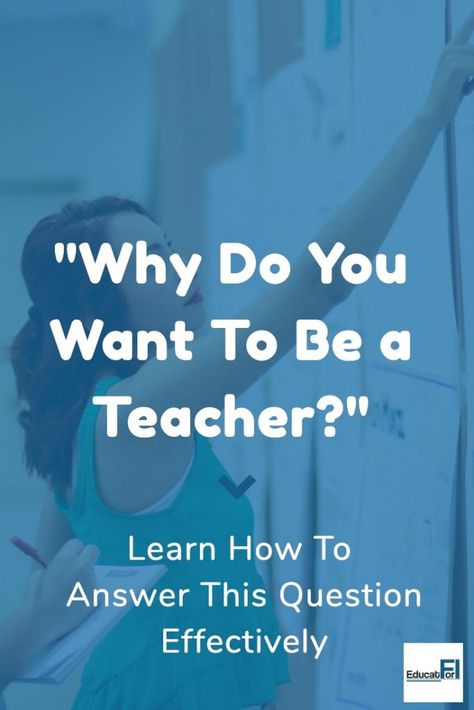 How to Answer "Why Do You Want to be a Teacher?" | Educator FI How To Be A Teacher, What Is A Teacher, Teacher Job Interview, Teaching Interview, Teacher Interview Questions, Teacher Job, Teacher Portfolio, Teacher Interviews, Teaching Business