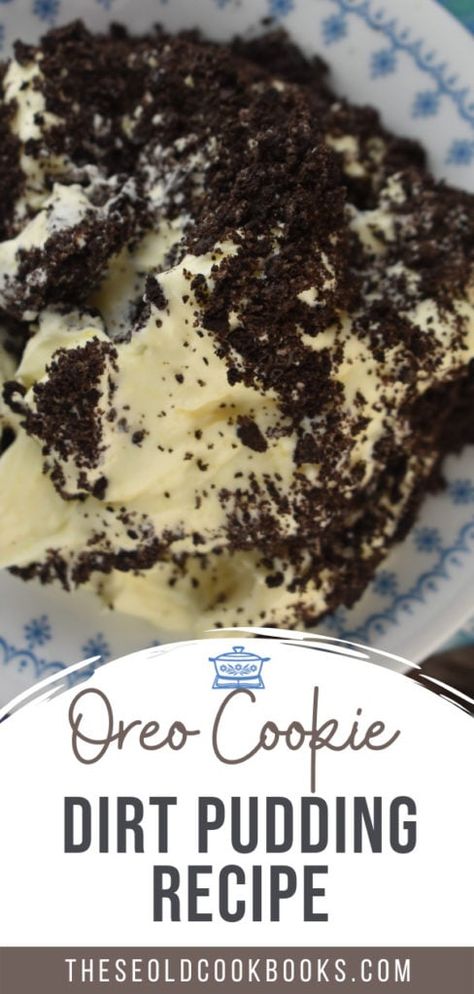 Dirt Pudding With Oreos, Oreo Pudding Dessert Dirt Cake, Dirt Pudding No Cream Cheese, Cookies And Cream Dirt Cake, Oreo Cookie Dirt Pudding, Mud Pudding Recipe, Dessert Dirt Recipe, Simple Dirt Cake Recipe, Dirt Pudding Recipe With Cream Cheese