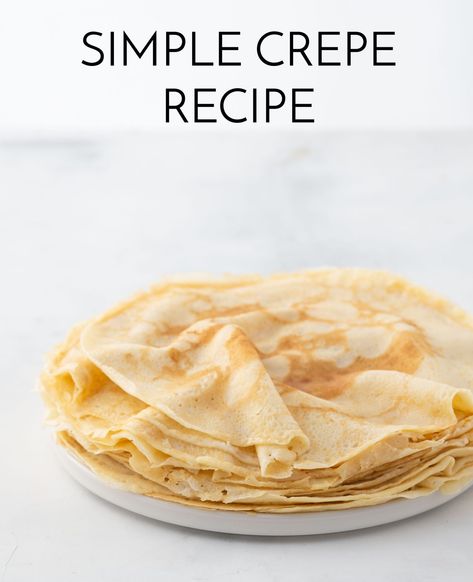 Simple Crepe Recipe - Simple Simon and Company Simple Crepe Recipe, Healthy Crepe Recipes, Recipe Crepes, Healthy Crepes, Crepe Recipe Savory, Best Crepe Recipe, Sweet Crepes Recipe, Easy Pancakes, Homemade Crepes