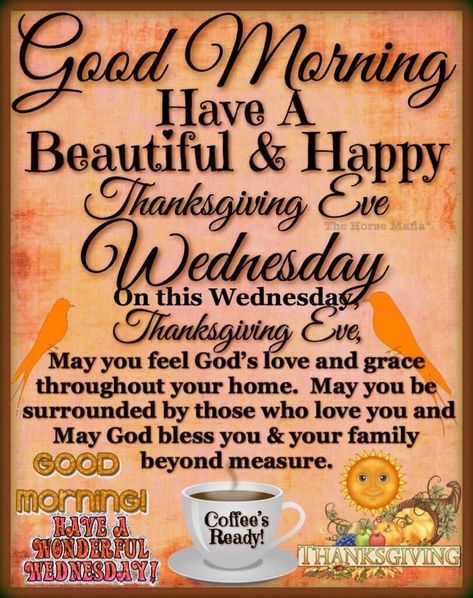 Happy Thanksgiving Eve, Blessed Thanksgiving, Morning Wednesday, Thanksgiving Eve, Good Morning Wednesday, Thanksgiving Prayer, Thanksgiving Blessings, Thanksgiving Wishes, Quotes Friends