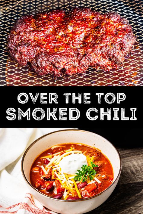 Smoked Beef Chili Recipe, Over The Top Chili Smoker, Over The Top Chili Recipe, Over The Top Chili Pit Boss, Smoked Meat Chili, Smoked Venison Chili, Over The Top Chili Traeger, Smoked Over The Top Chili, Traeger Chili Recipe