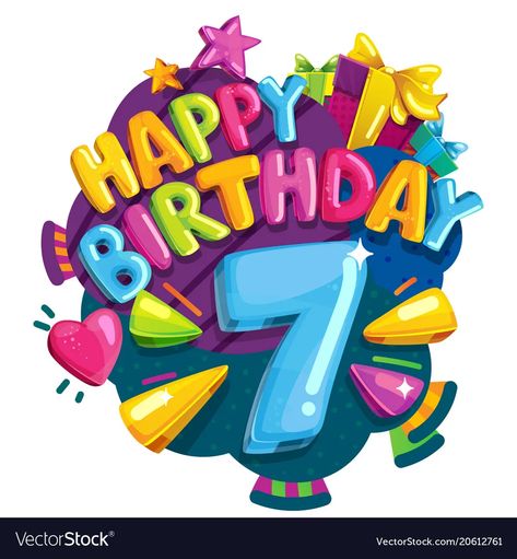 Happy birthday 7 years vector image Kids Birthday Pictures, Happy Birthday 7, Birthday Wishes Gif, 7th Birthday Cakes, 7 Birthday, Happy 7th Birthday, Birthday Greetings Friend, Birthday Clips, Happy Birthday Greetings Friends