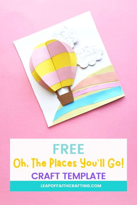 Oh the Places You'll Go Craft with FREE Template! Oh The Places You’ll Go Bulletin Board, Oh The Places You Will Go Craft, Oh The Places You'll Go Graduation, Oh The Places You Will Go, Oh The Places Youll Go Craft, Hot Air Balloon Template, Easy Cricut Crafts, Early Preschool, The Places Youll Go