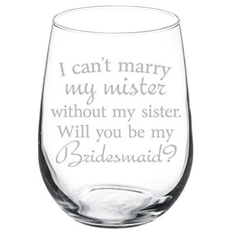 PRICES MAY VARY. Wine Glass Goblet I Can't Marry My Mister Without My Sister Bridesmaid Proposal 10oz Wine Glass Measures 7" H 2.5" D 20oz Wine Glass Measures 9" H 2.5" D 17oz Stemless Wine Glass Measures 4.5" H 3.5" D Real Glass Wine Glass Goblet I Can't Marry My Mister Without My Sister Bridesmaid Proposal Wine Glass Wedding Favors, Bridesmaid Proposal Wine, Glass Wedding Favors, Wine Glass Wedding, Whiskey Old Fashioned, Sister Bridesmaid, Bridal Shower Wine, Bridesmaid Wine, Pint Of Beer